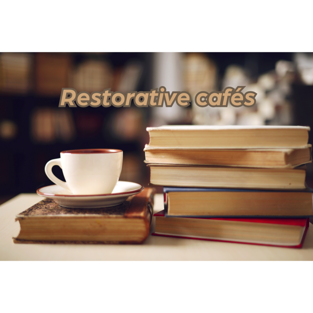 restorative cafés